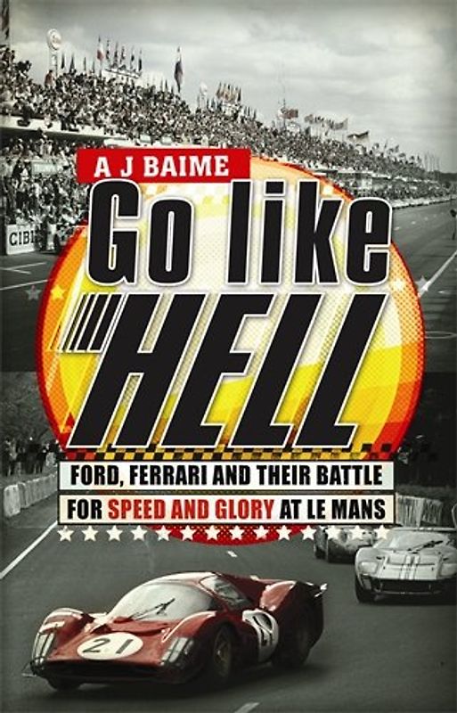 Go Like Hell - A J Baime