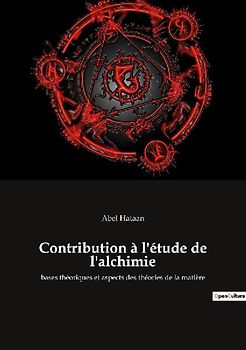 Contribution à l'étude de l'alchimie