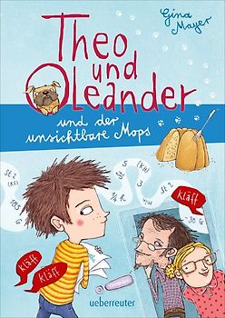 Theo und Oleander und der unsichtbare Mops