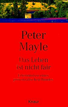 Das Leben ist nicht fair. Erkenntnisse eines provenzalischen Hundes. - Peter Mayle