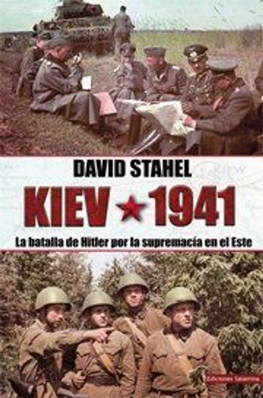 Kiev 1941 : la batalla de Hitler por la supremacía en el Este