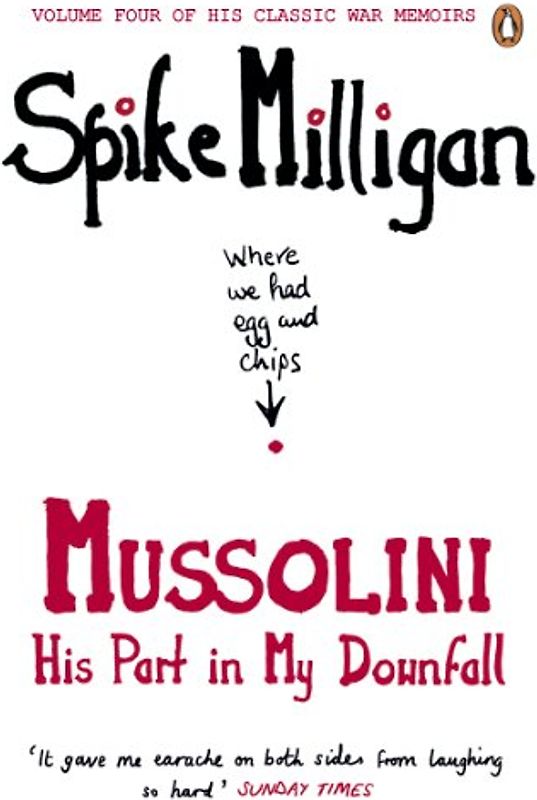Mussolini: His Part in My Downfall (Spike Milligan War Memoirs)