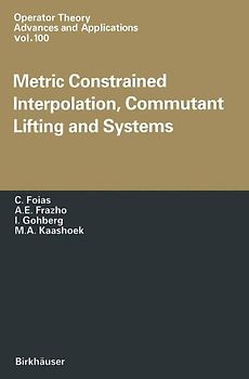 Metric Constrained Interpolation, Commutant Lifting and Systems
