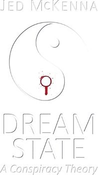 Dreamstate: A Conspiracy Theory (The Dreamstate Trilogy, Band 2)
