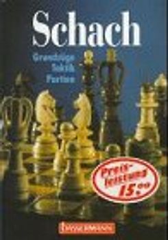 Schach. Grundzüge - Taktik - Partien