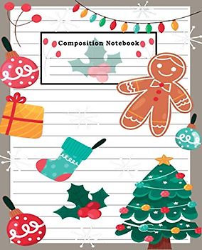 Christmas Composition Notebook: Wide Ruled 7.5 x 9.25 in 100 Pages.perfect gift for adults and kids for any gift giving occasion
