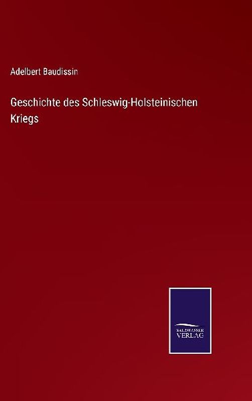Geschichte des Schleswig-Holsteinischen Kriegs