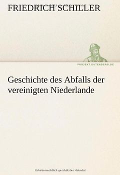 Geschichte des Abfalls der vereinigten Niederlande (TREDITION CLASSICS) - Schiller, Friedrich