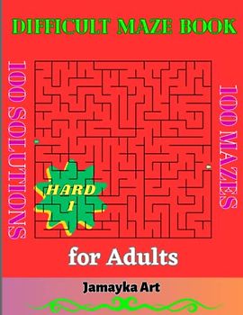 Difficult Maze Book for Adults: Mazes Activity Book for Fun, Stress Relief, and Relaxation, Mazes Workbook for all Family.