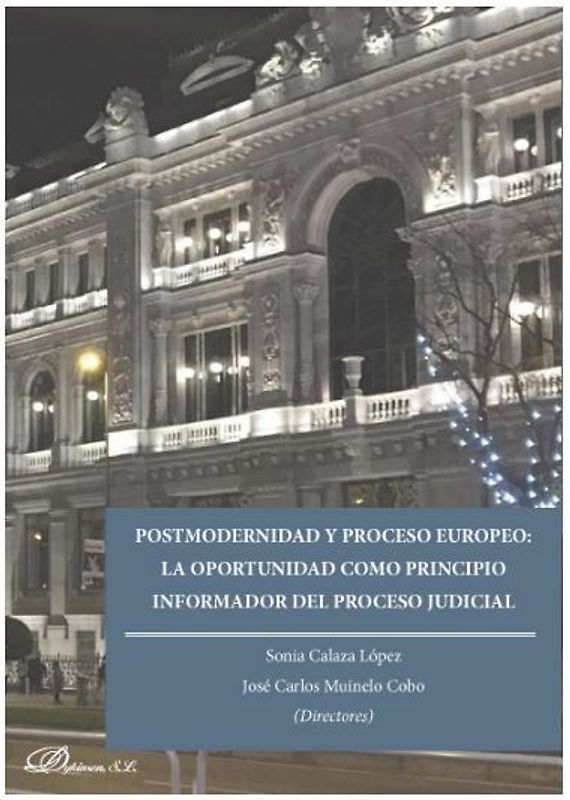 Postmodernidad y proceso europeo : la oportunidad como principio informador del proceso judicial
