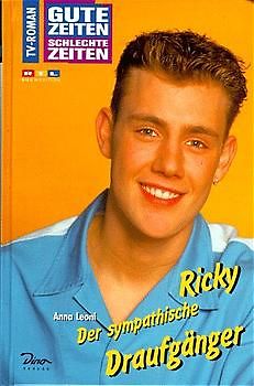 Gute Zeiten, schlechte Zeiten. TV-Roman / Ricky - Der sympathische Draufgänger