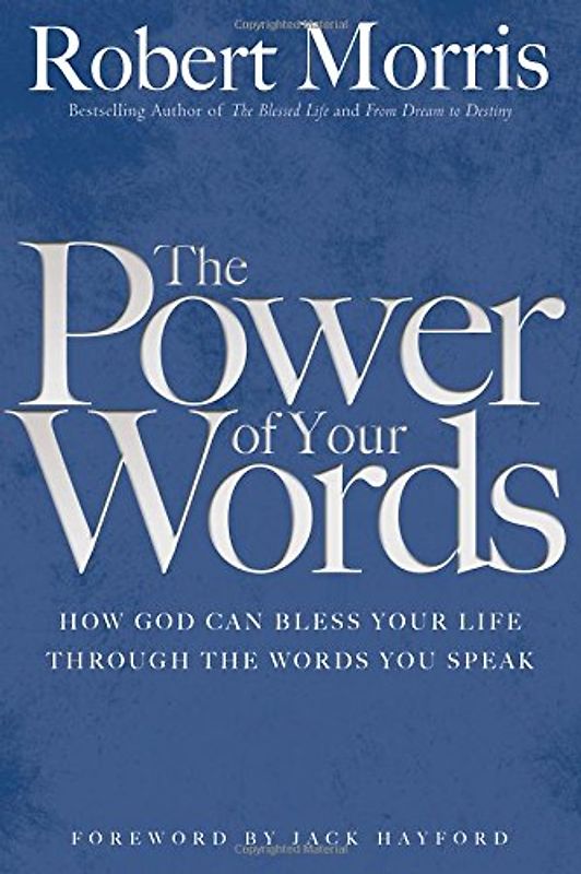 The Power of Your Words - Morris, Robert
