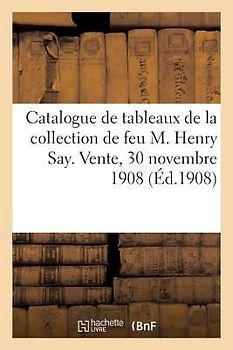 Catalogue de Tableaux Anciens Et Modernes, Tapisseries Du Xviiie Siècle, Ameublement de Salon