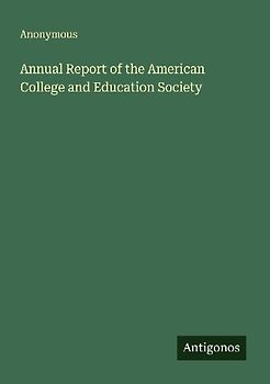 Annual Report of the American College and Education Society