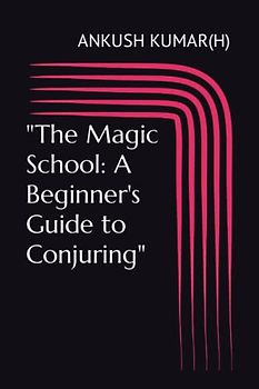 "The Magic School: A Beginner's Guide to Conjuring"