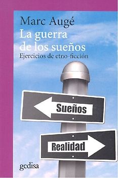 La guerra de los sueños : ejercicios de etno-ficción
