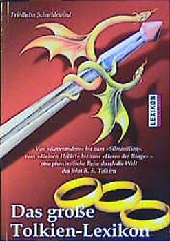Das grosse Tolkien-Lexikon. Von Roverandom bis zum Silmarillion. Vom kleinen Hobbit bis zum Herrn der Ringe. Eine fantastische Reise durch die Welt des John R.R. Tolkien