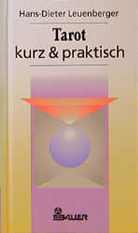 Tarot - kurz und praktisch