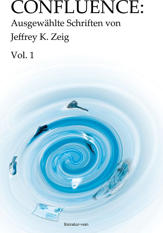 Confluence: Ausgewählte Schriften von Jeffrey K. Zeig