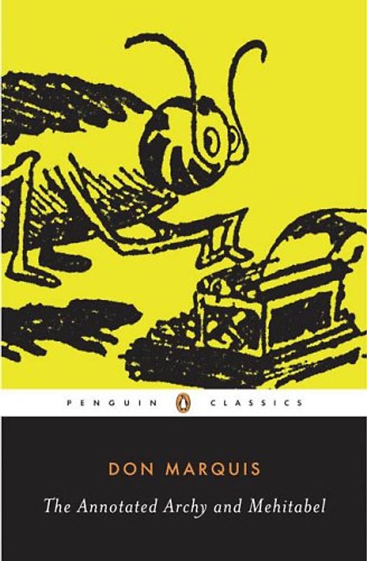 The Annotated Archy and Mehitabel (Penguin Classics) - Don Marquis