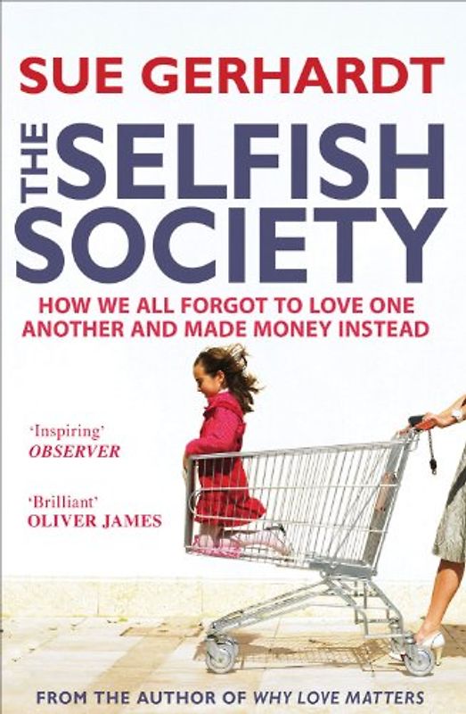 Selfish Society - Sue Gerhardt
