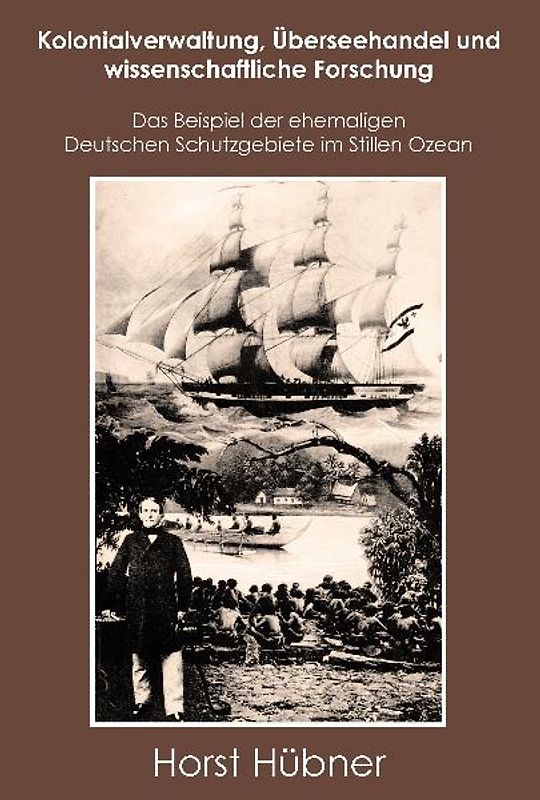 Kolonialverwaltung, Überseehandel und wissenschaftliche Forschung