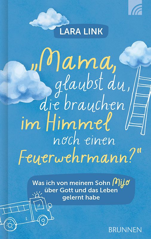Mama, glaubst du, die brauchen im Himmel noch einen Feuerwehrmann?