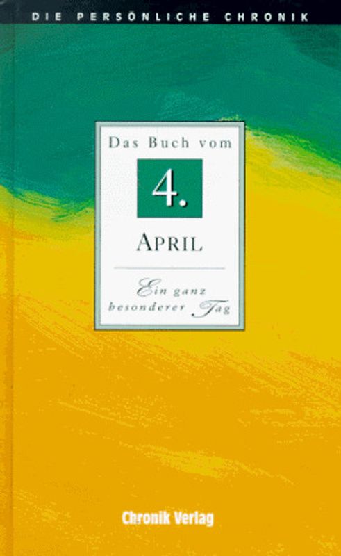 Die persönliche Chronik. 4. April