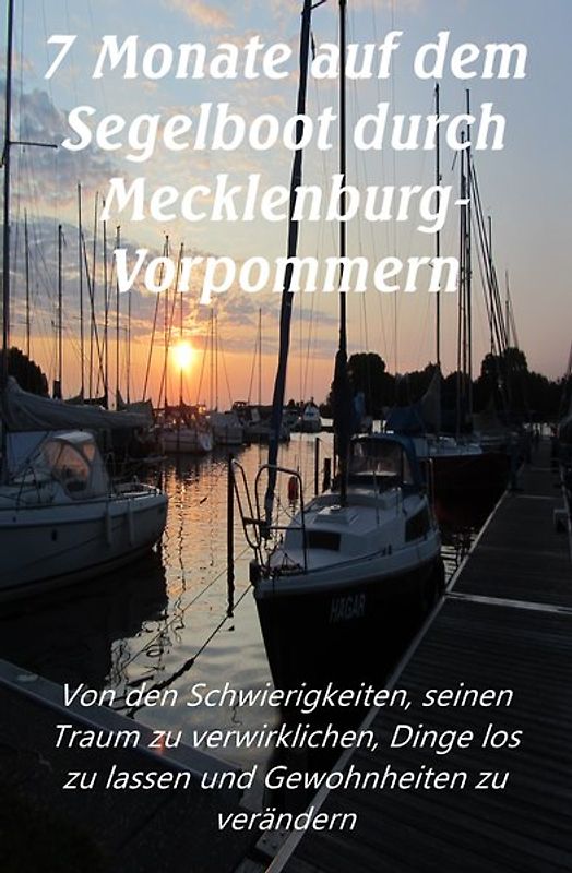 7 Monate auf dem Segelboot durch Mecklenburg-Vorpommern