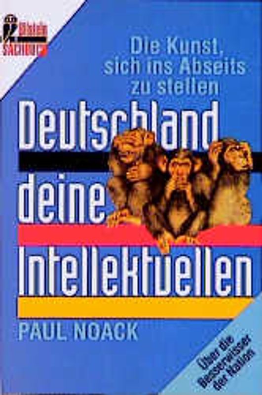 Deutschland, deine Intellektuellen. Die Kunst, sich ins Abseits zu stellen