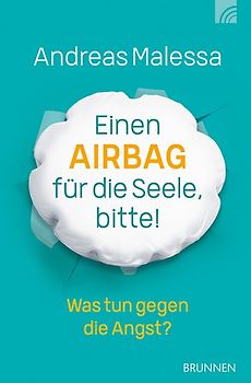 Einen Airbag für die Seele, bitte!