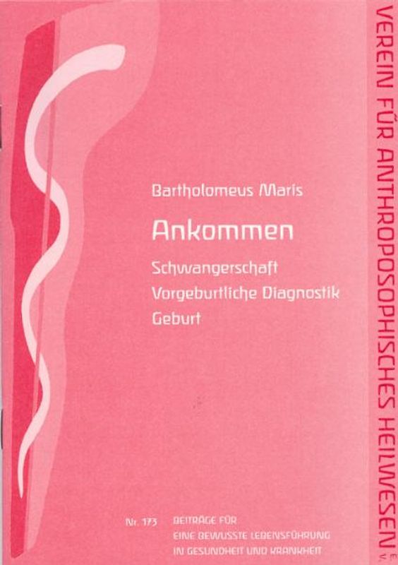 Ankommen. Schwangerschaft - Vorgeburtliche Diagnostik - Geburt