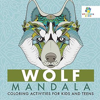 Wolf Mandala Coloring Activities for Kids and Teens