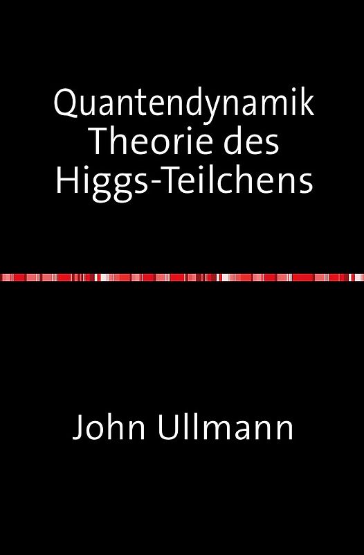 Quantendynamik Theorie des Higgs-Teilchens