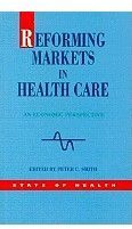 Reforming Markets in Health Care