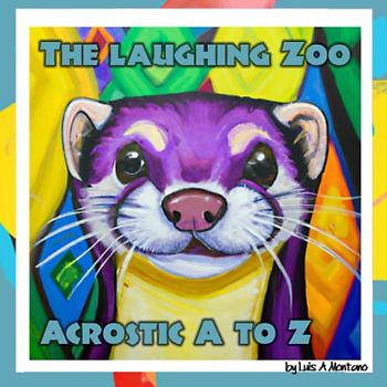 The Laughing Zoo : Acrostic Poems A to Z: Fun and Cute Animal Poems to Teach and Motivate