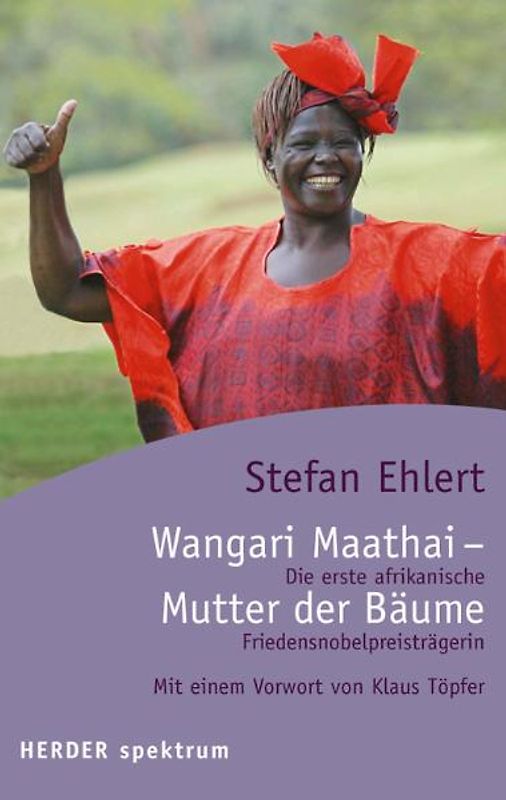 Wangari Maathai - Die Mutter der Bäume