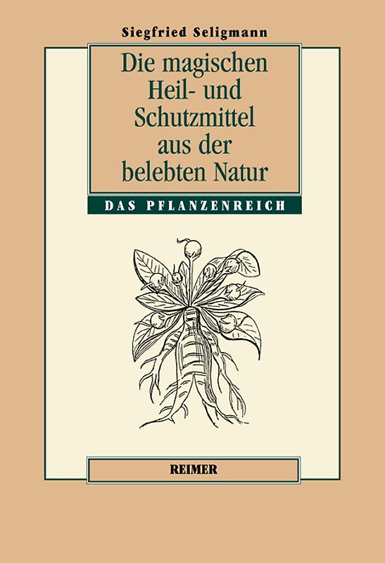 Die magischen Heil und Schutzmittel aus der belebten Natur
