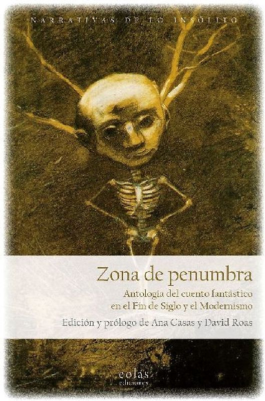 Zona de penumbra : antología del cuento fantástico en el fin de siglo y el Modernismo