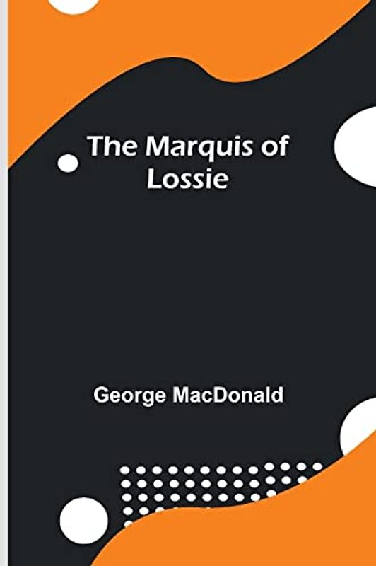 The Marquis of Lossie