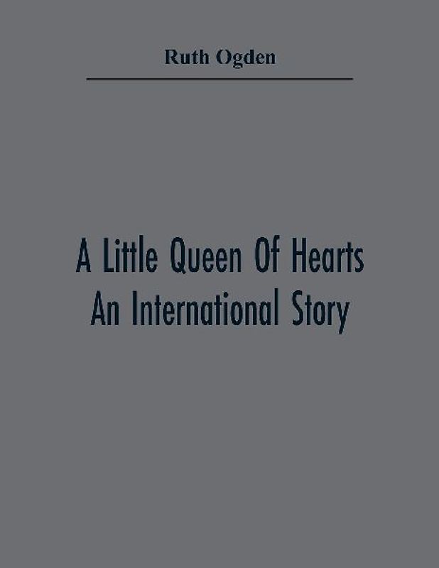 A Little Queen Of Hearts; An International Story
