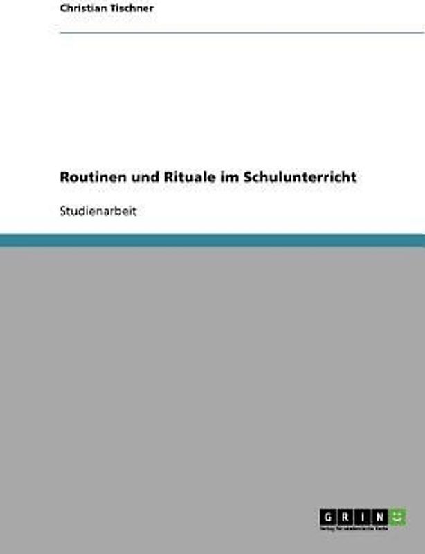 Routinen und Rituale im Schulunterricht