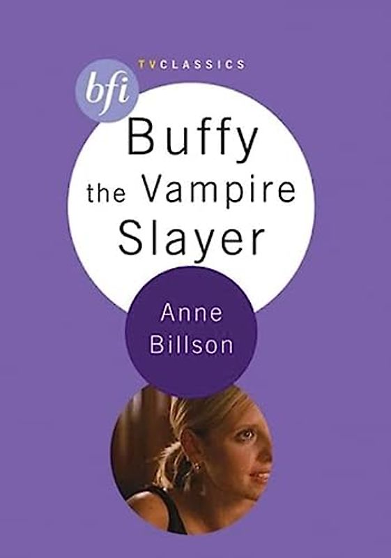 Buffy the Vampire Slayer (BFI TV Classics)
