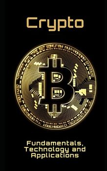 Crypto: Fundamentals, Technology and Applications