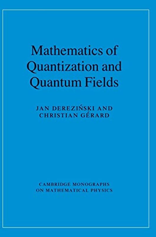 Mathematics of Quantization and Quantum Fields