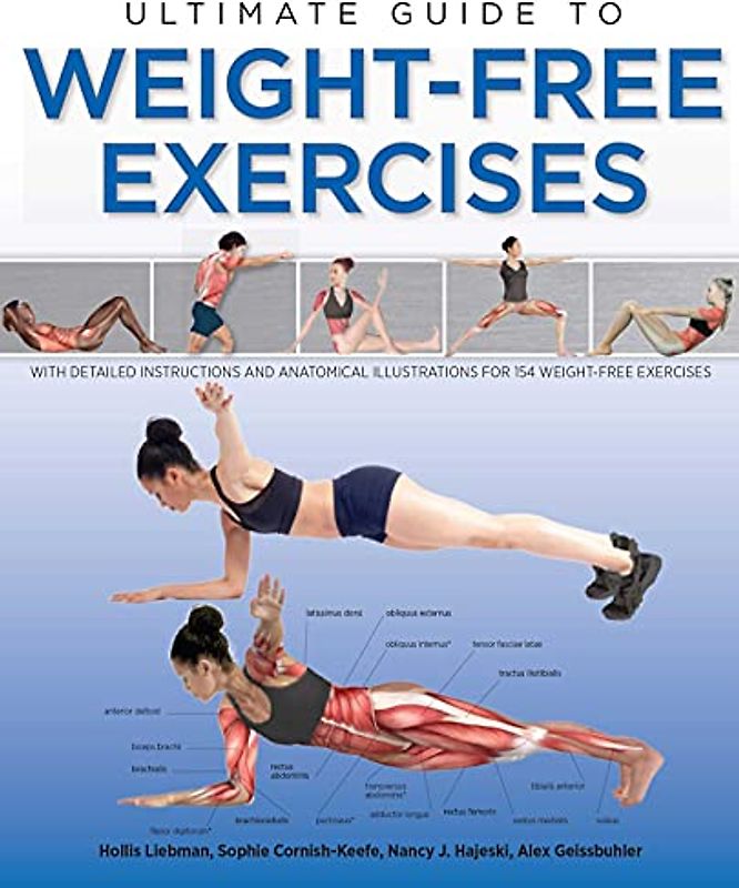 Ultimate Guide to Weight-Free Exercises: With Detailed Instructions and Anatomical Illustrations for 154 Weight-free Exercises