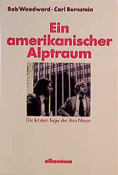 Ein amerikanischer Alptraum. Die letzten Tage der Ära Nixon