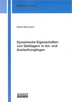 Dynamische Eigenschaften von Gleitlagern in An- und Auslaufvorgängen
