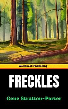 Freckles: Discover the Unseen Beauty Within (Annotated)