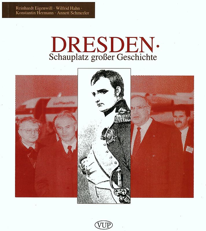 Dresden - Schauplatz großer Geschichte